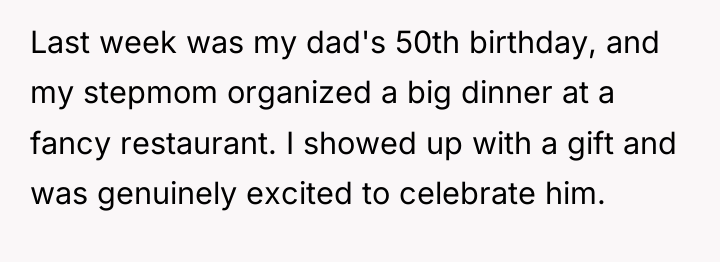 Last week was my dad's 50th birthday, and my stepmom...