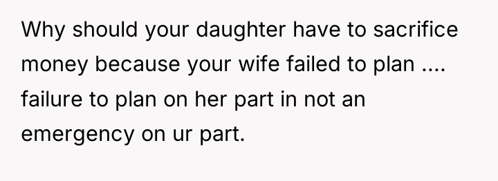 Why should your daughter have to sacrifice money because your...