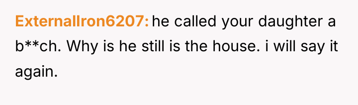 ExternalIron6207 he called your daughter a b**ch. Why is he...
