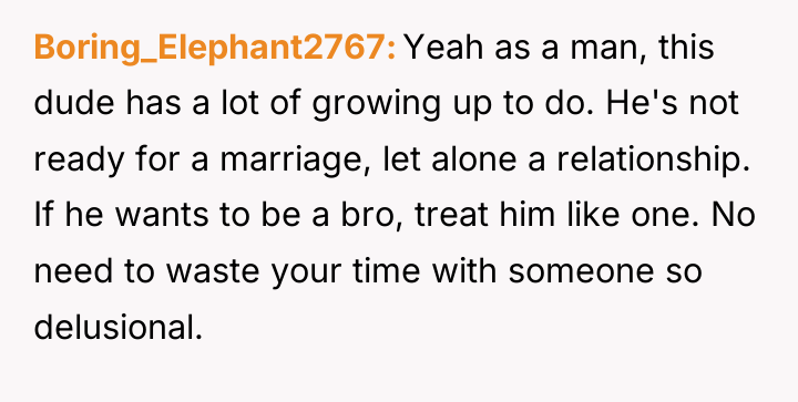 Boring_Elephant2767 Yeah as a man, this dude has a lot...