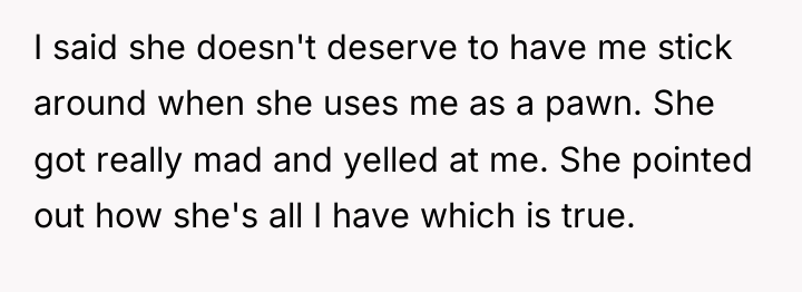 I said she doesn't deserve to have me stick around...