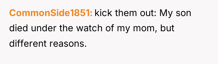 CommonSide1851 kick them out: My son died under the watch...