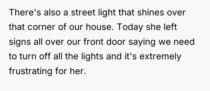 There's also a street light that shines over that corner...
