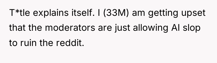 T*tle explains itself. I (33M) am getting upset that the...