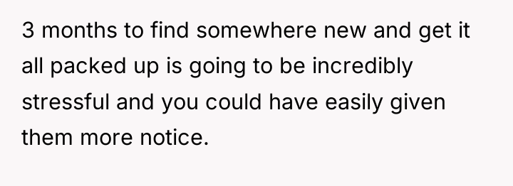 3 months to find somewhere new and get it all...
