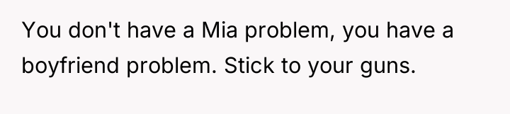 You don't have a Mia problem, you have a boyfriend...