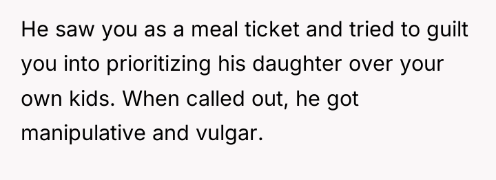 He saw you as a meal ticket and tried to...