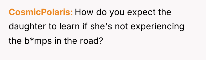 CosmicPolaris How do you expect the daughter to learn if...
