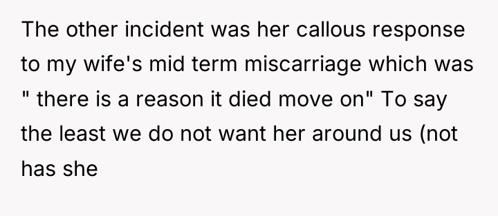 The other incident was her callous response to my wife's...
