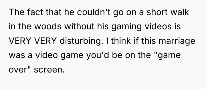 The fact that he couldn't go on a short walk...