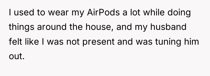 I used to wear my AirPods a lot while doing...
