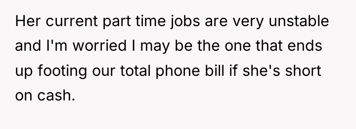 Her current part time jobs are very unstable and I'm...