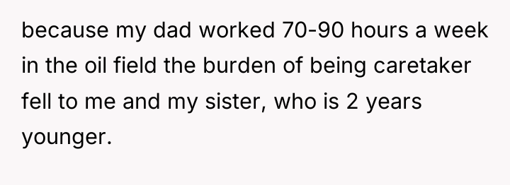 because my dad worked 70-90 hours a week in the...