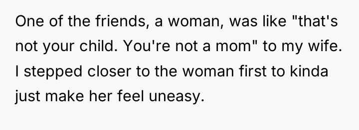 One of the friends, a woman, was like "that's not...