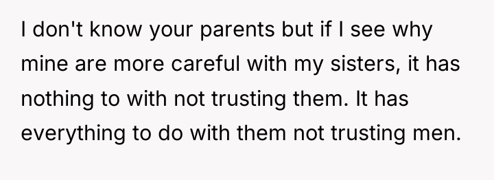 I don't know your parents but if I see why...