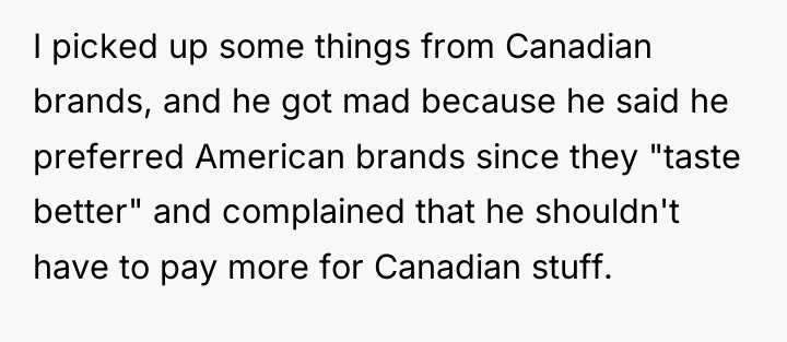 I picked up some things from Canadian brands, and he...