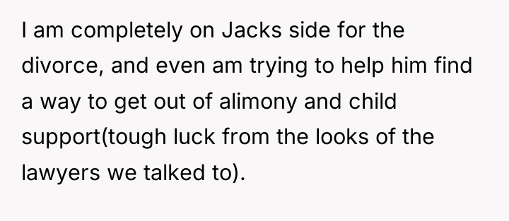 I am completely on Jacks side for the divorce, and...