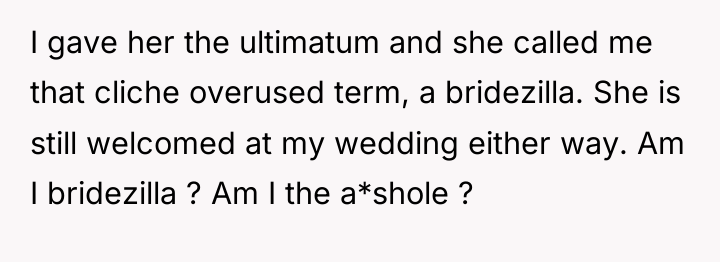 I gave her the ultimatum and she called me that...