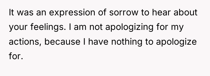 It was an expression of sorrow to hear about your...
