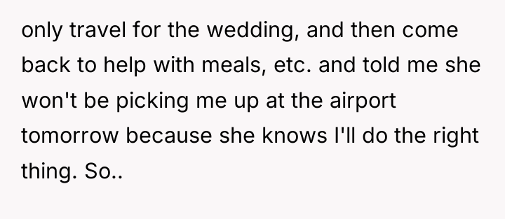only travel for the wedding, and then come back to...
