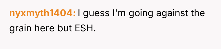 nyxmyth1404 I guess I'm going against the grain here but...