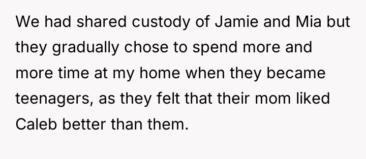 We had shared custody of Jamie and Mia but they...