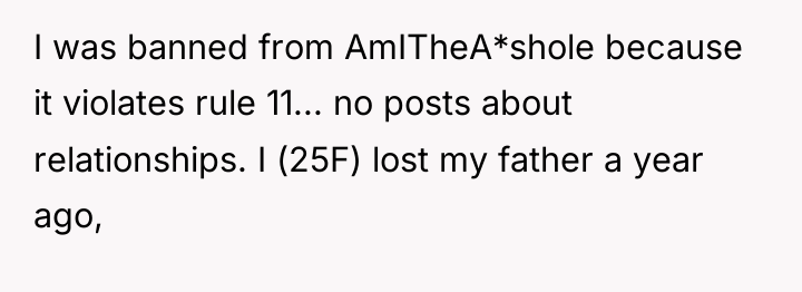 I was banned from AmITheA*shole because it violates rule 11......