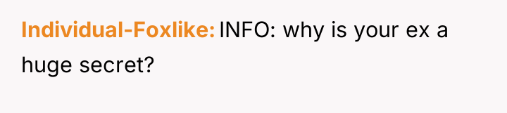 Individual-Foxlike INFO: why is your ex a huge secret?