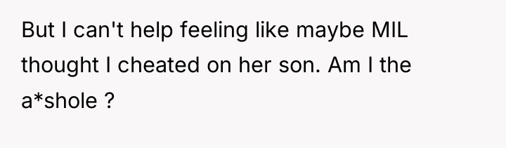 But I can't help feeling like maybe MIL thought I...