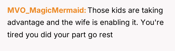 MVO_MagicMermaid Those kids are taking advantage and the wife is...