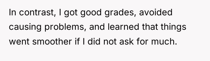 In contrast, I got good grades, avoided causing problems, and...