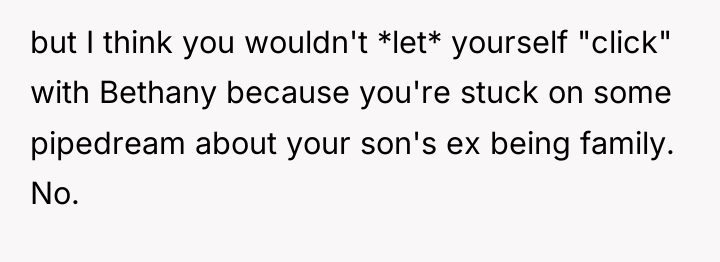 but I think you wouldn't *let* yourself "click" with Bethany...