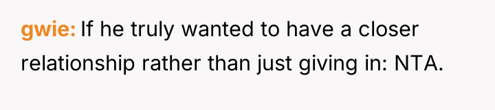 gwie If he truly wanted to have a closer relationship...