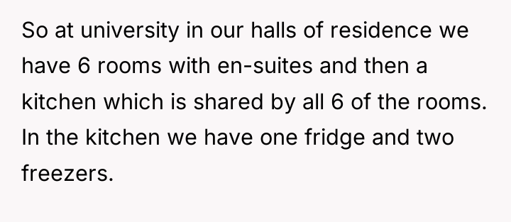 So at university in our halls of residence we have...
