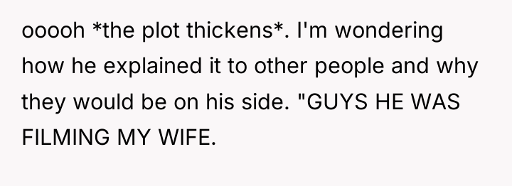 ooooh *the plot thickens*. I'm wondering how he explained it...