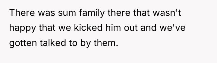 There was sum family there that wasn't happy that we...