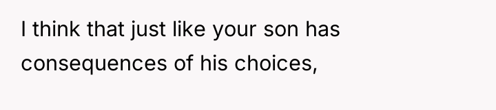 I think that just like your son has consequences of...