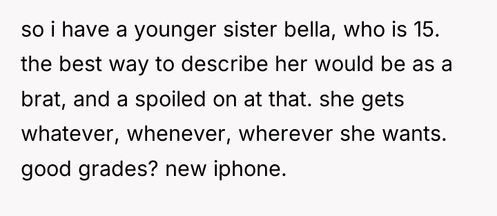so i have a younger sister bella, who is 15....
