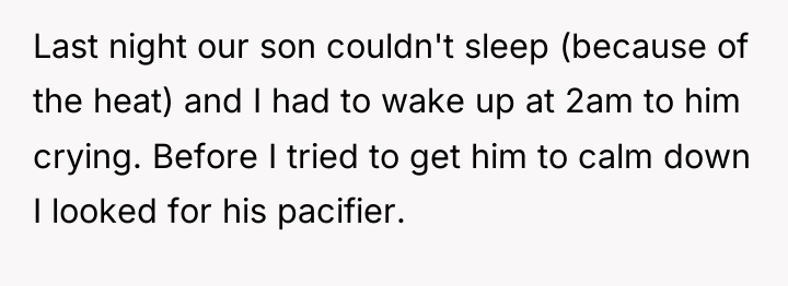 Last night our son couldn't sleep (because of the heat)...