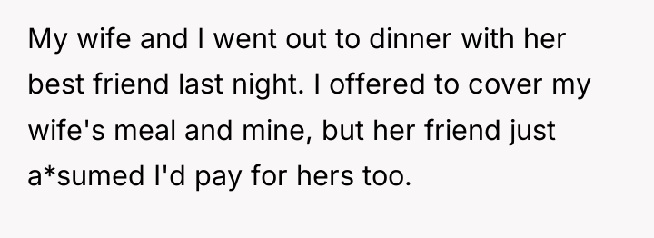 My wife and I went out to dinner with her...