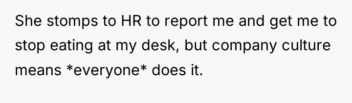 She stomps to HR to report me and get me...