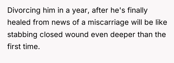 Divorcing him in a year, after he's finally healed from...