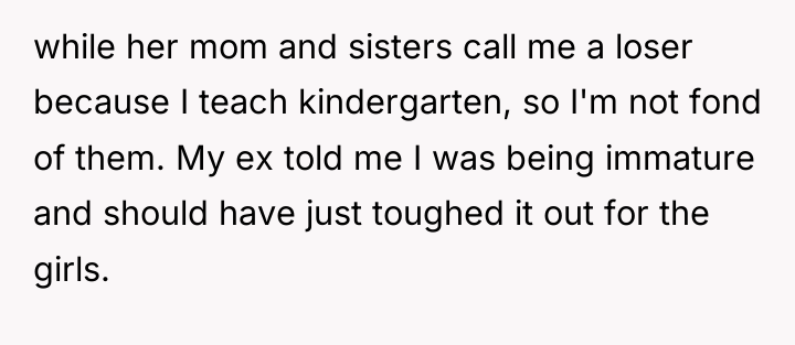 while her mom and sisters call me a loser because...