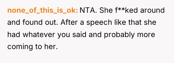 none_of_this_is_ok NTA. She f**ked around and found out. After a...