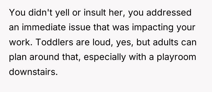 You didn't yell or insult her, you addressed an immediate...
