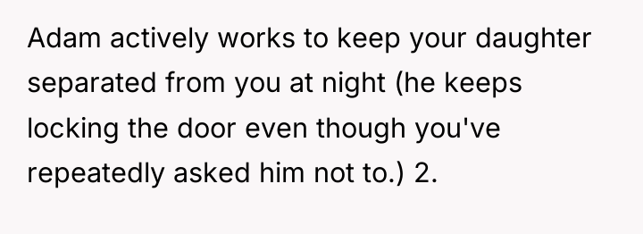 Adam actively works to keep your daughter separated from you...