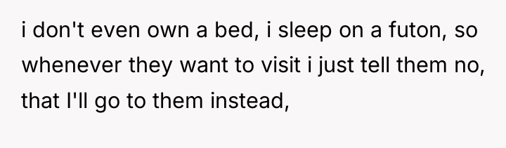 i don't even own a bed, i sleep on a...