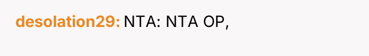 desolation29 NTA: NTA OP,