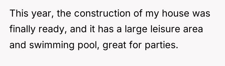 This year, the construction of my house was finally ready,...