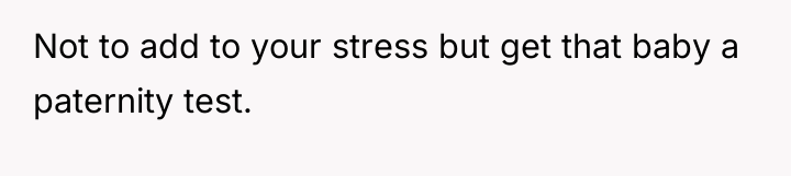 Not to add to your stress but get that baby...